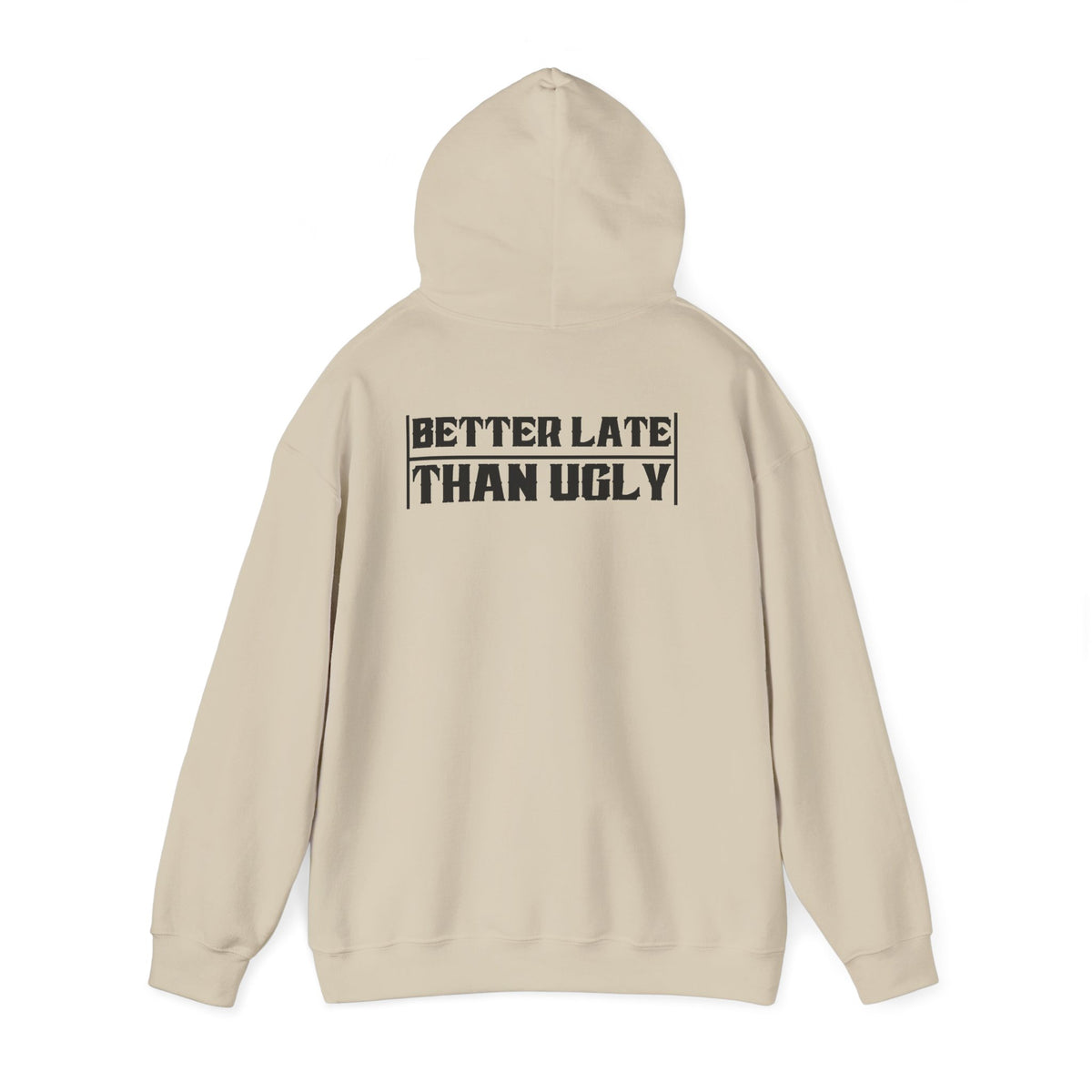 Better Late Than Ugly