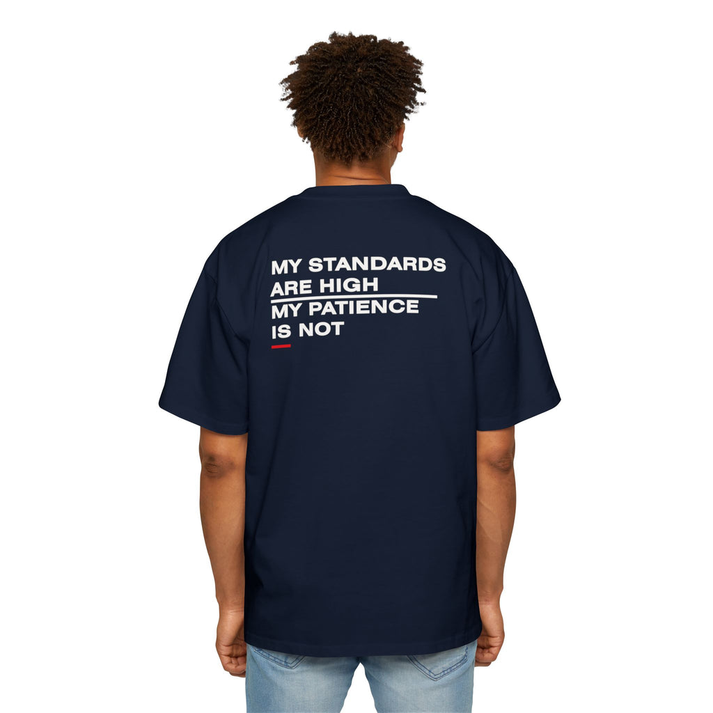 My Standards Are High My Patience Is Not
