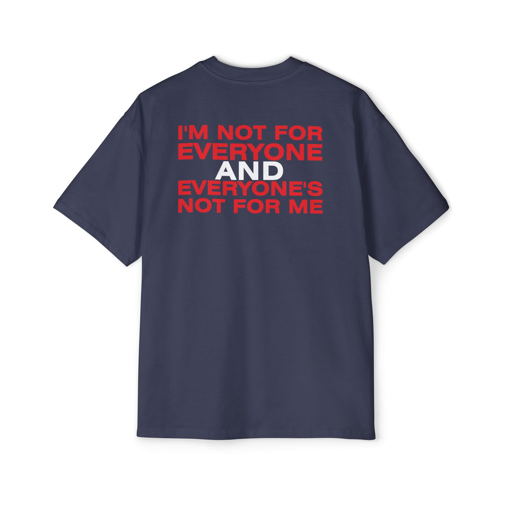 I'm Not For Everyone And Everyone's Not For Me