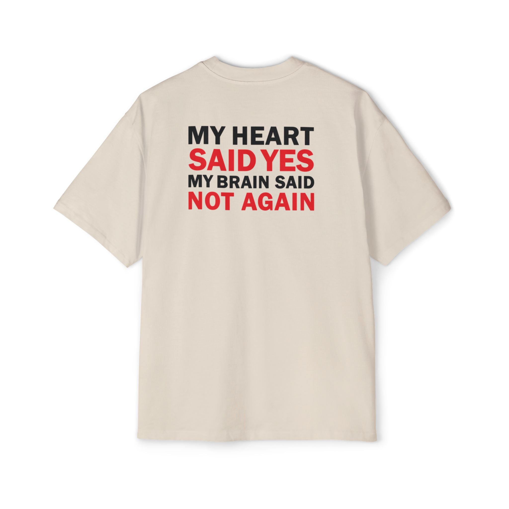 My Heart Said Yes My Brain Said Not Again