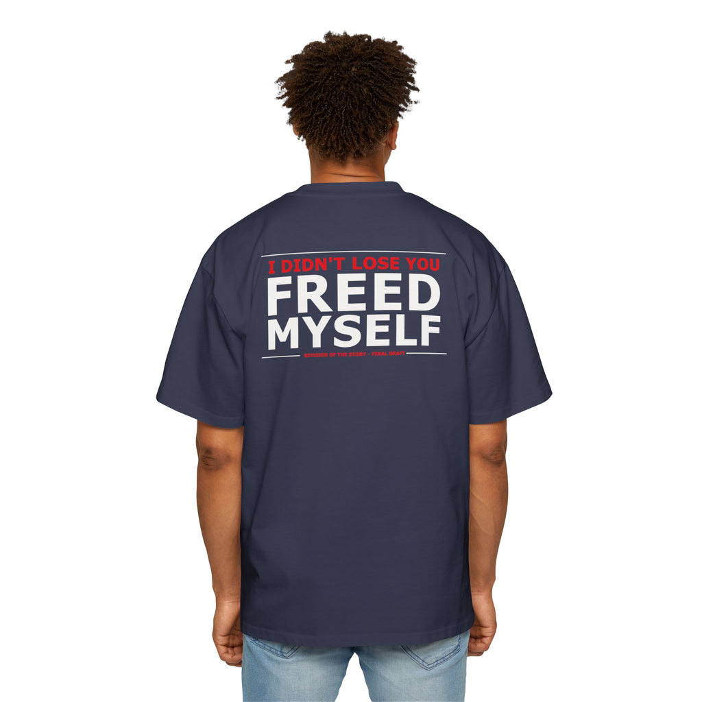 I Didn't Lose You I Freed Myself