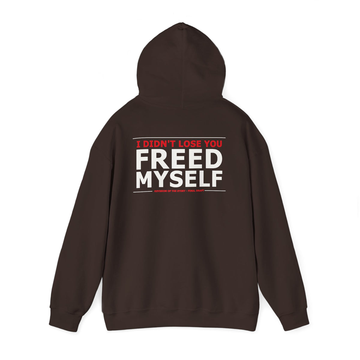 I Didn’t Need You, I Freed Myself