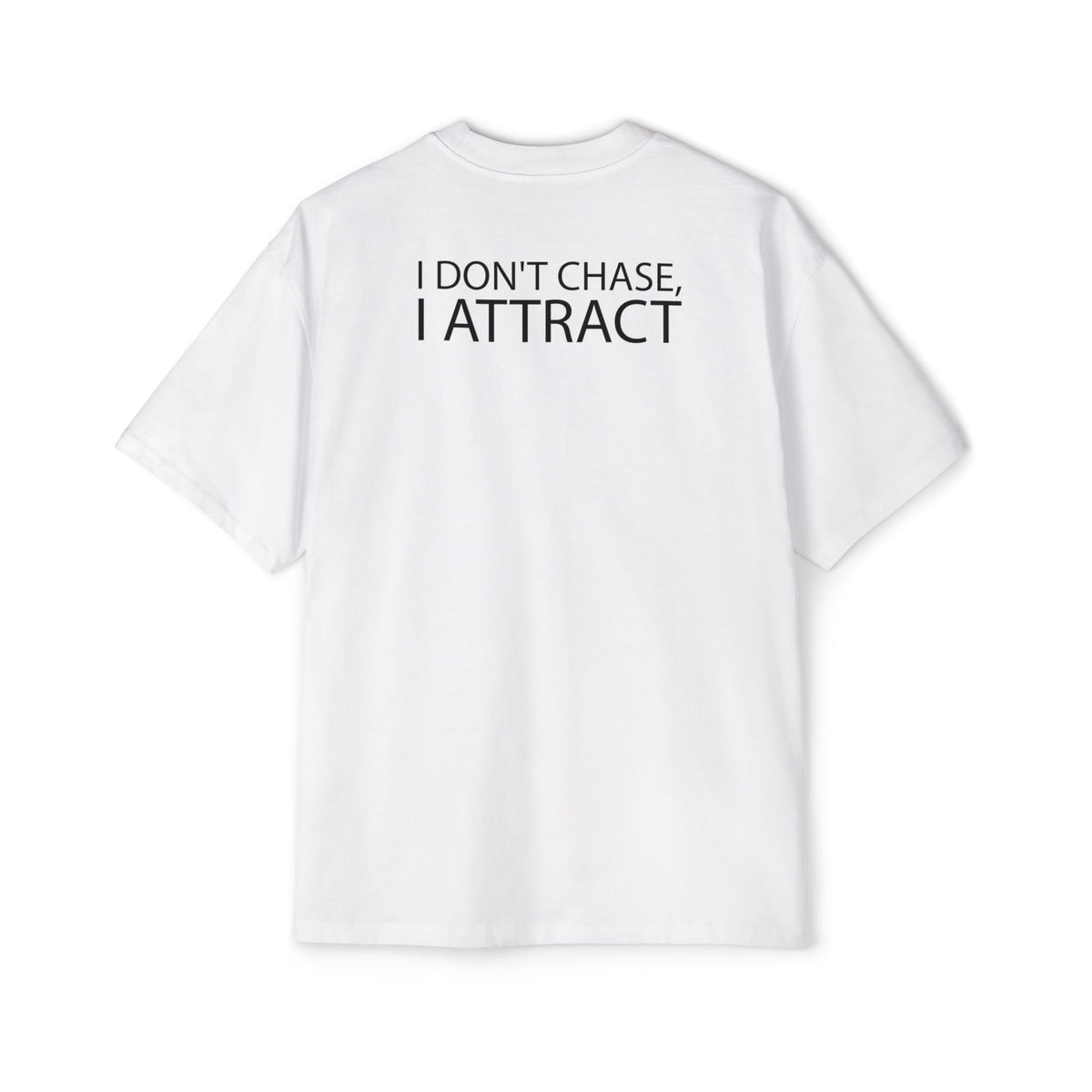 I Don't Chase I Attract