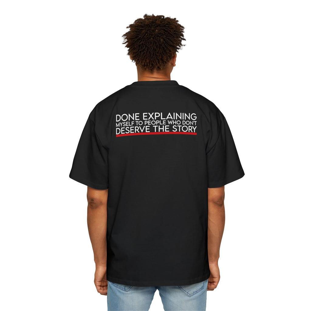 Done Explaining Story Tee | Graphic Back Print T-Shirt