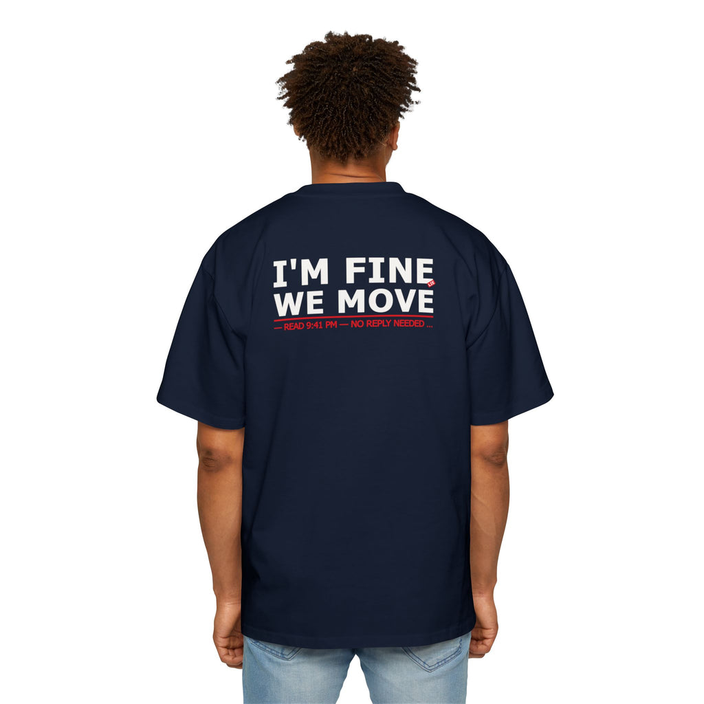 I'M FINE WE MOVE