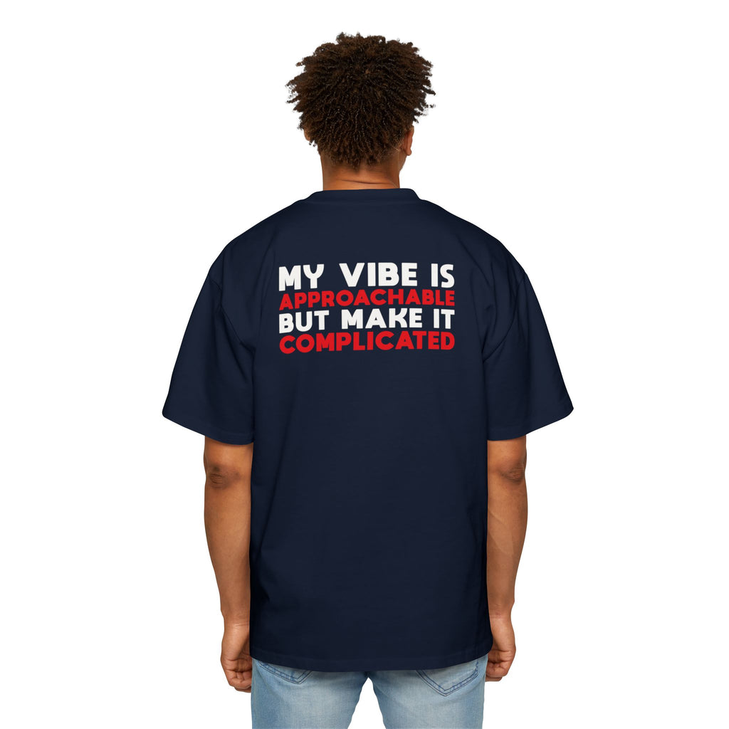 My Vibe Is Approachable But Make It Complicated T-Shirt | Graphic Tee, Text Design