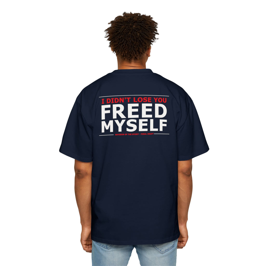 I Didn't Lose You I Freed Myself