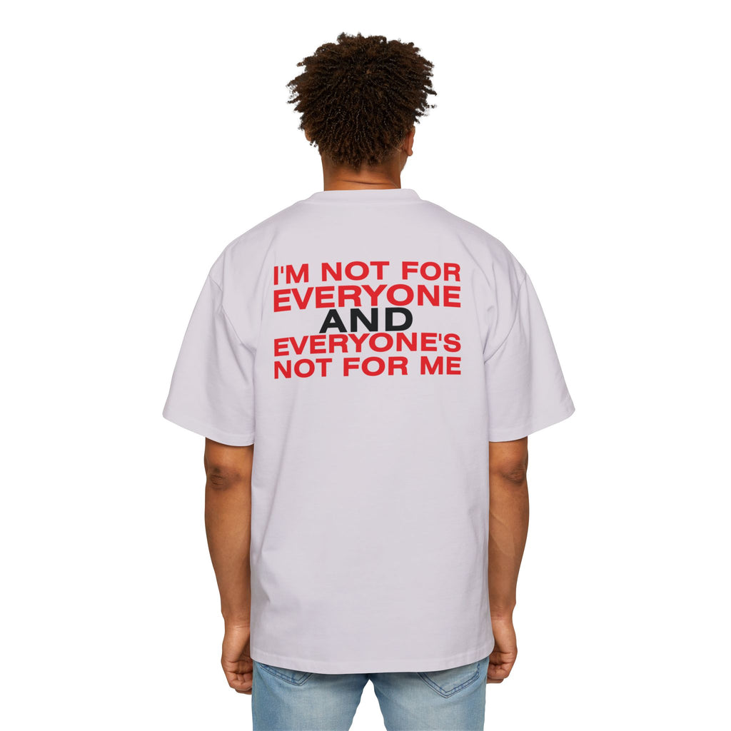 I'm Not For Everyone And Everyone's Not For Me