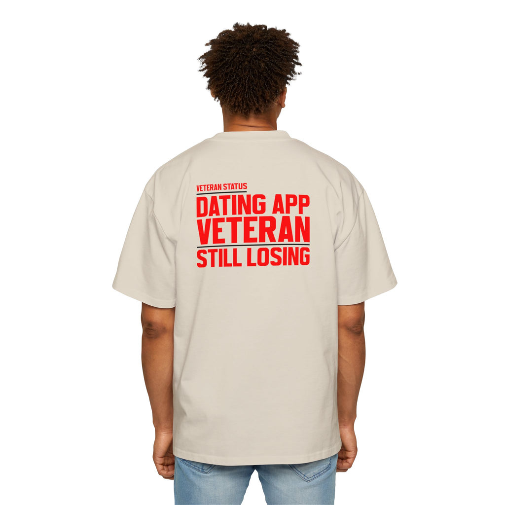 Dating App Veteran Still Losing T-Shirt | Funny Veteran Quote Tee