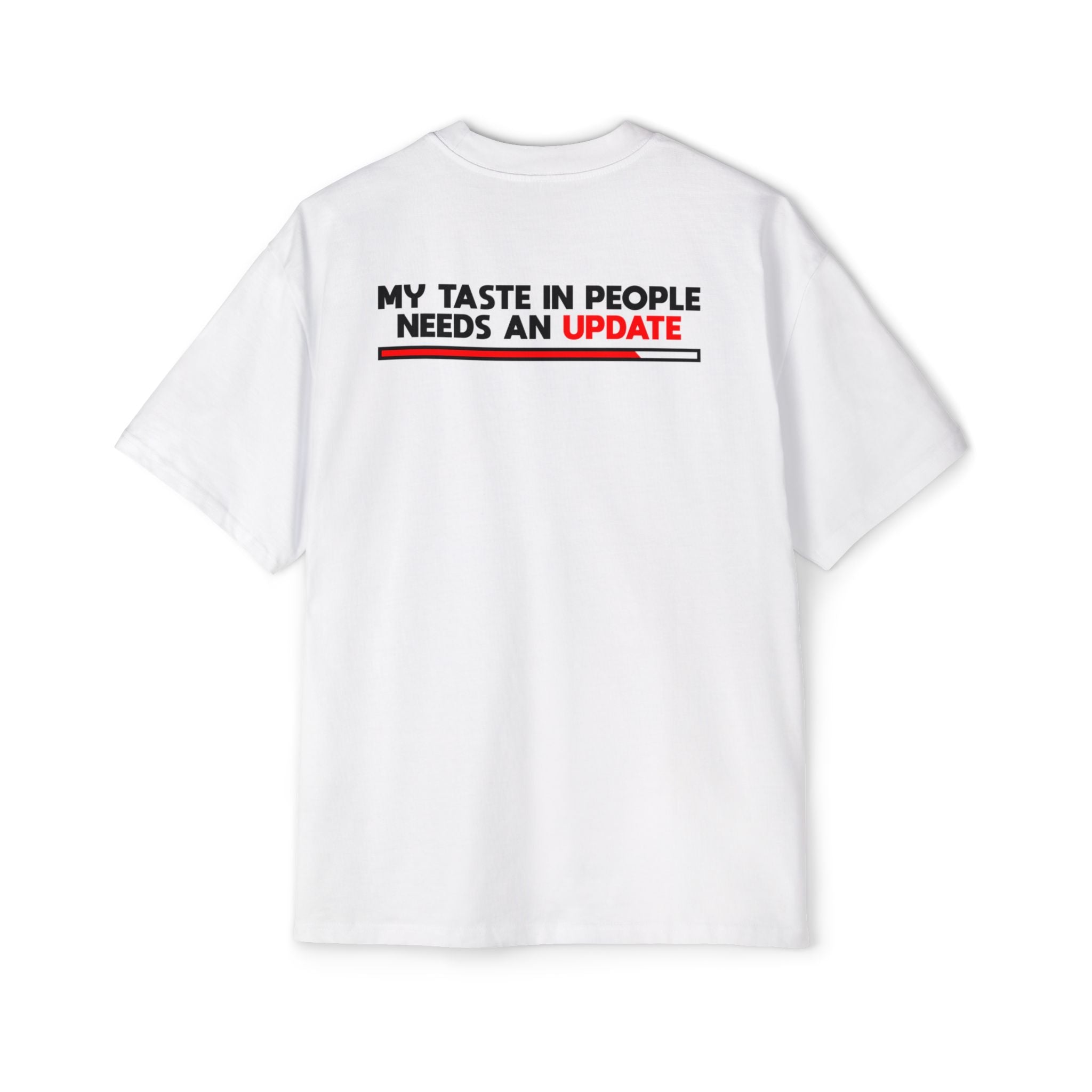 My Taste In People Needs An Update Tee | White T-Shirt
