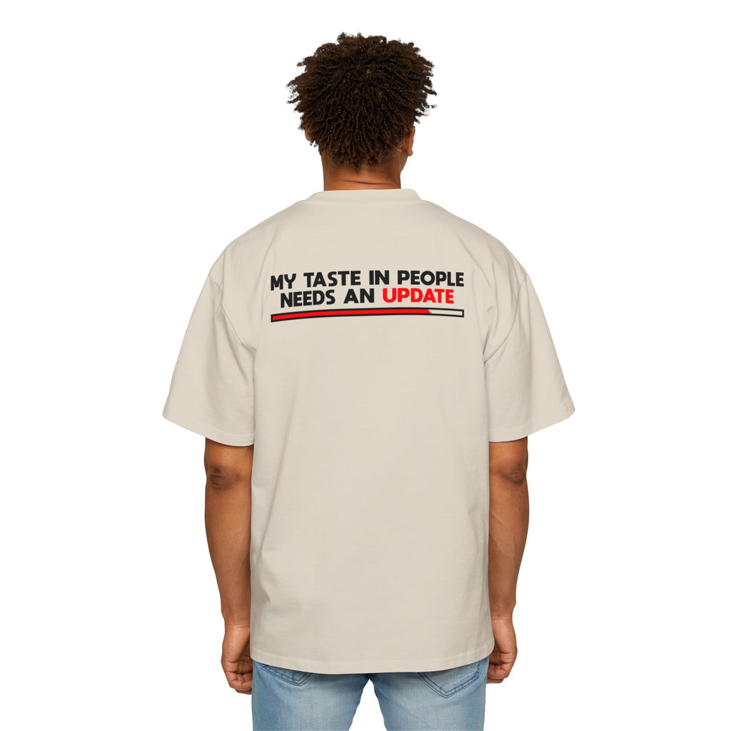My Taste In People Needs An Update Tee | White T-Shirt