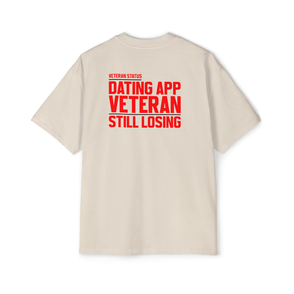 Dating App Veteran Still Losing T-Shirt | Funny Veteran Quote Tee