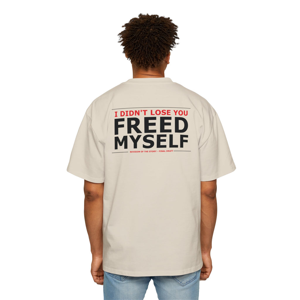 I Didn't Lose You I Freed Myself
