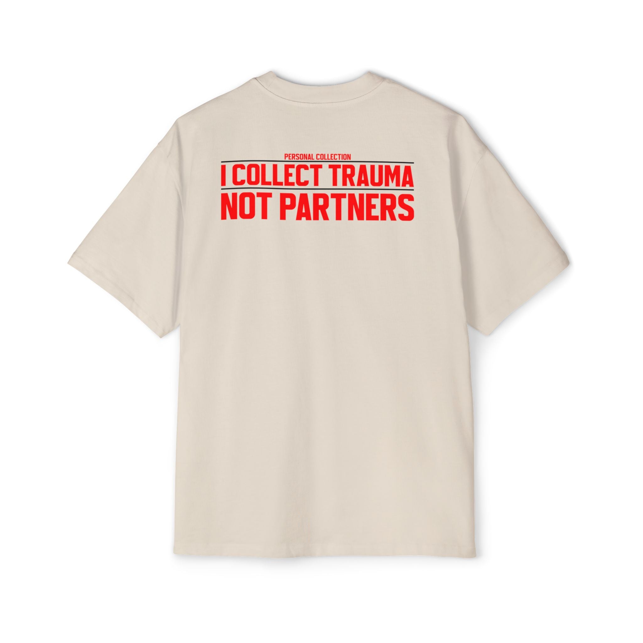 I Collect Trauma Not Partners