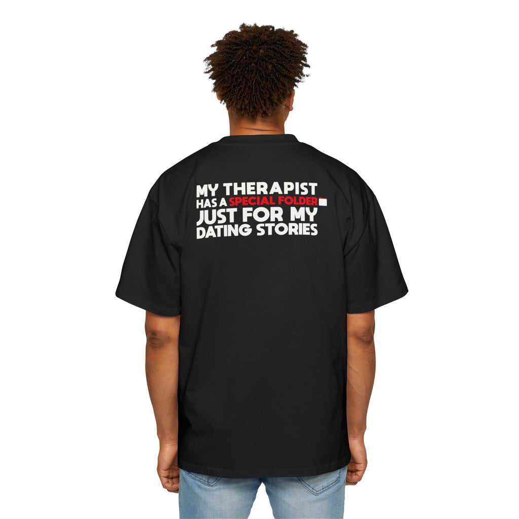 My Therapist Has a Special Folder Just For My Dating Stories T-Shirt | Funny Quote Tee