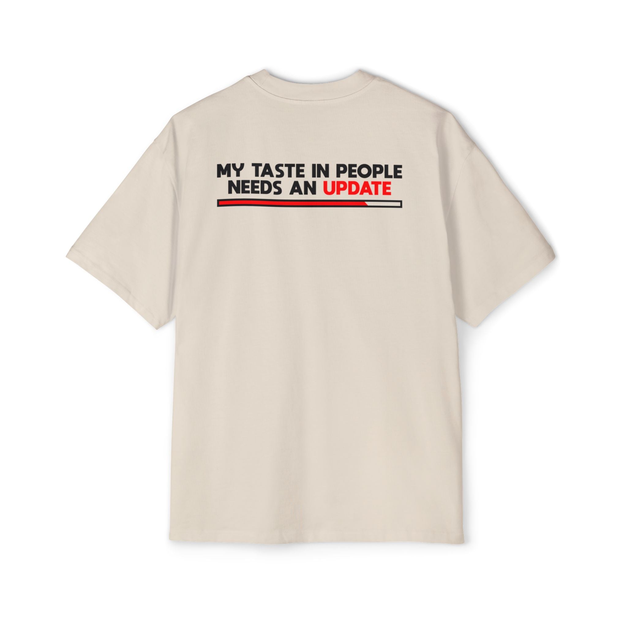 My Taste In People Needs An Update Tee | White T-Shirt