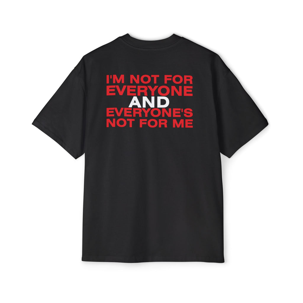 I'm Not For Everyone And Everyone's Not For Me