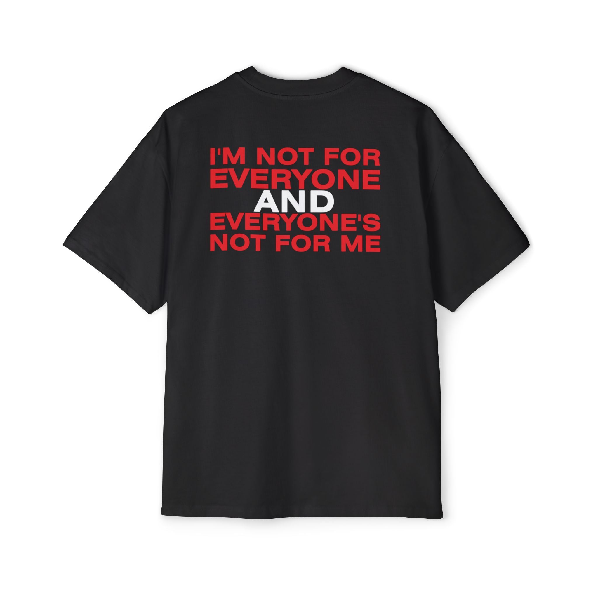 I'm Not For Everyone And Everyone's Not For Me