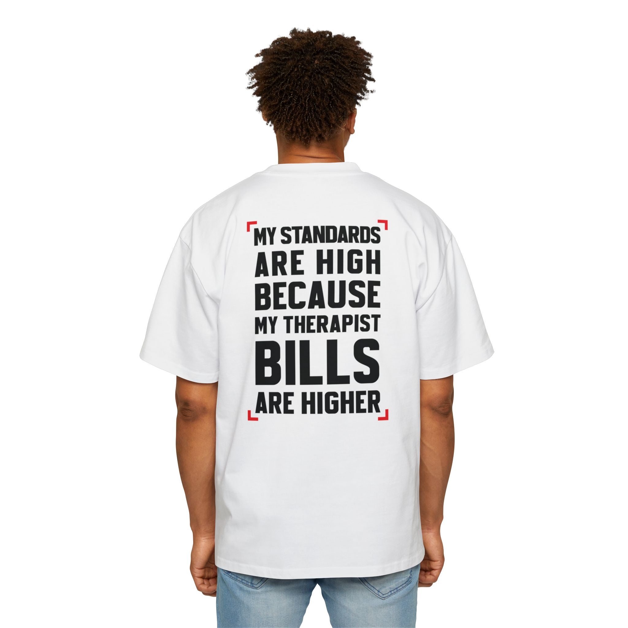 My Standards Are High Because My Therapist Bills Are Higher