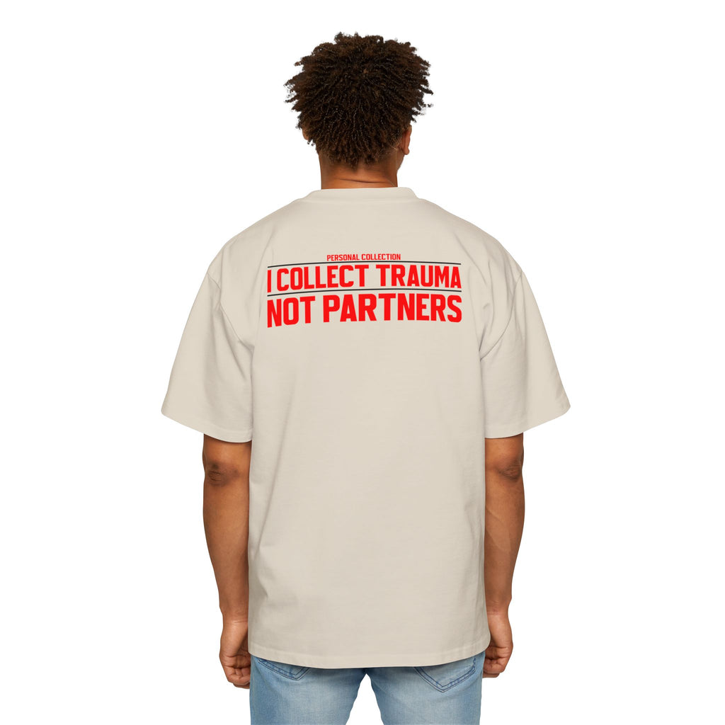 I Collect Trauma Not Partners