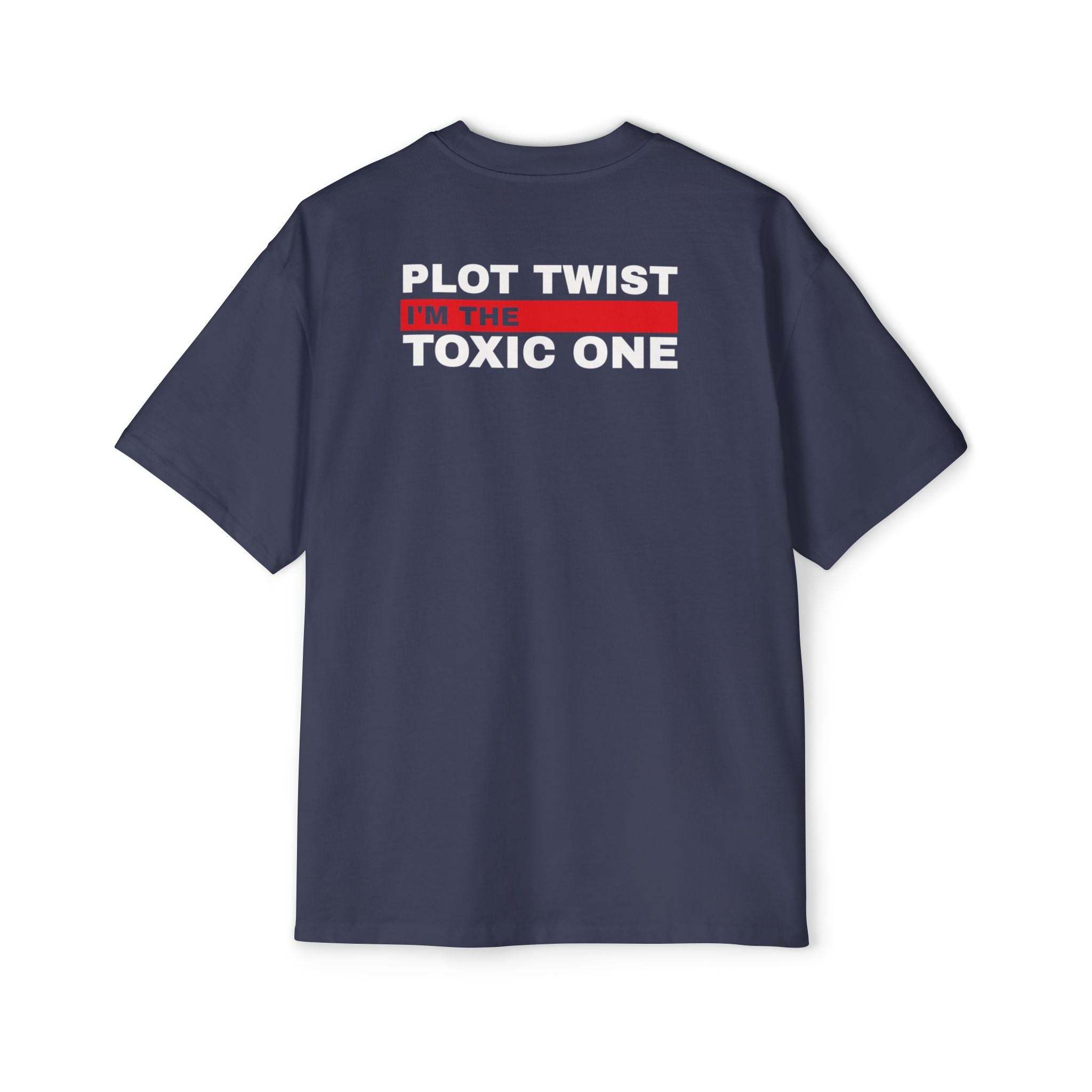 Plot Twist I'm the Toxic One Tee | Funny Sarcastic Graphic T-Shirt