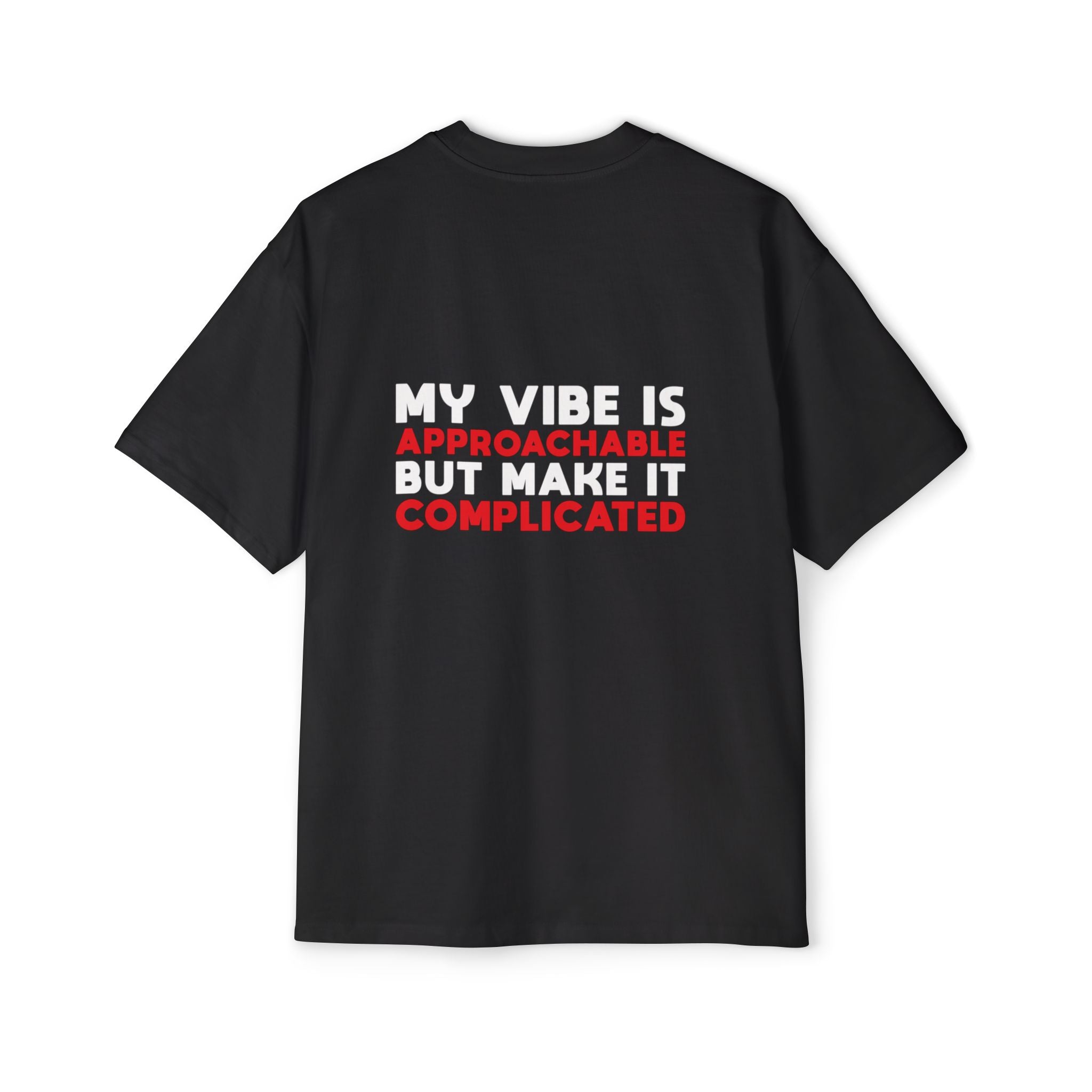 My Vibe Is Approachable But Make It Complicated T-Shirt | Graphic Tee, Text Design