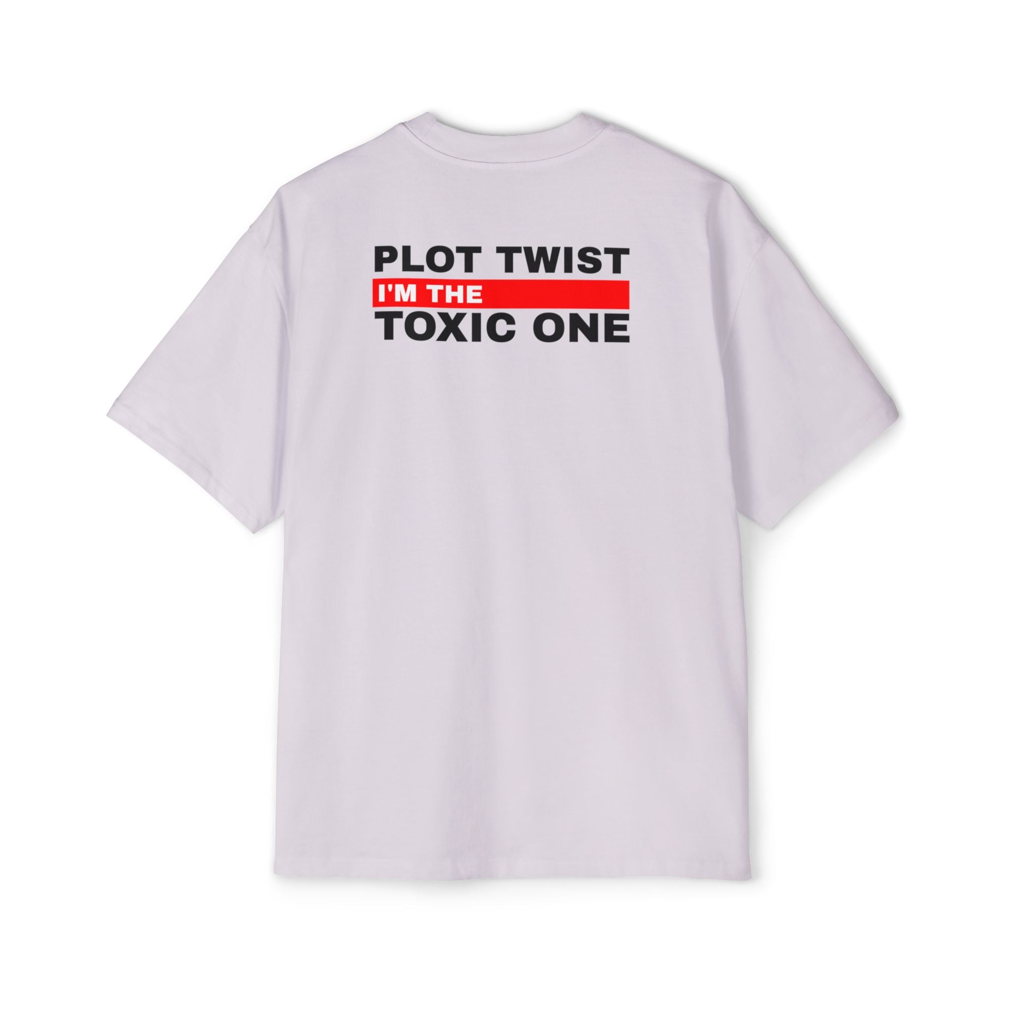 Plot Twist I'm the Toxic One Tee | Funny Sarcastic Graphic T-Shirt