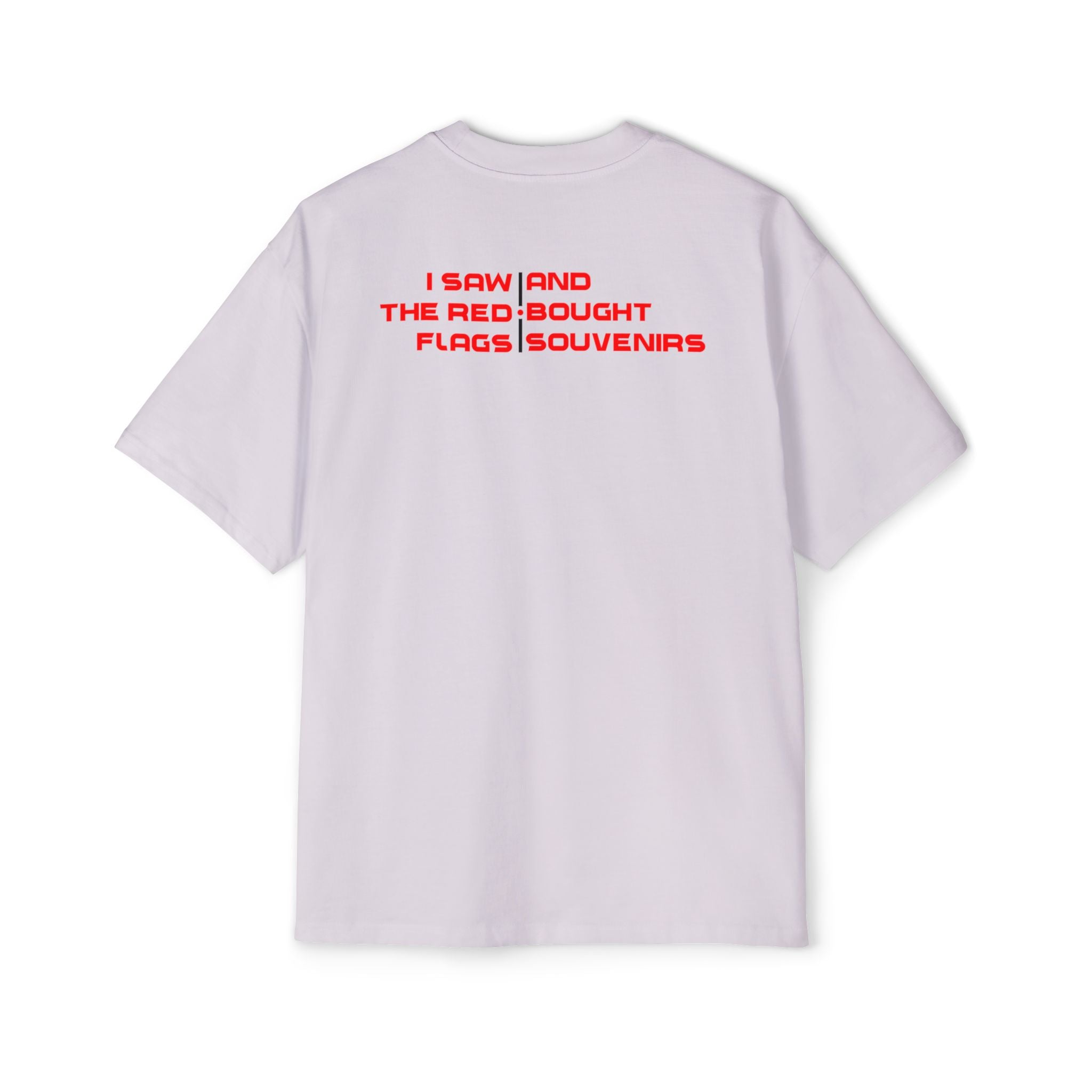 I SAW THE RED FLAGS AND BOUGHT SOUVENIRS