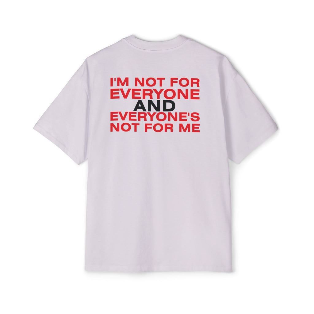I'm Not For Everyone And Everyone's Not For Me