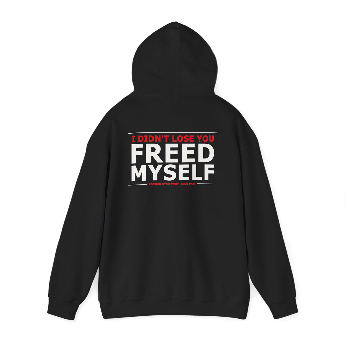 I Didn’t Need You, I Freed Myself