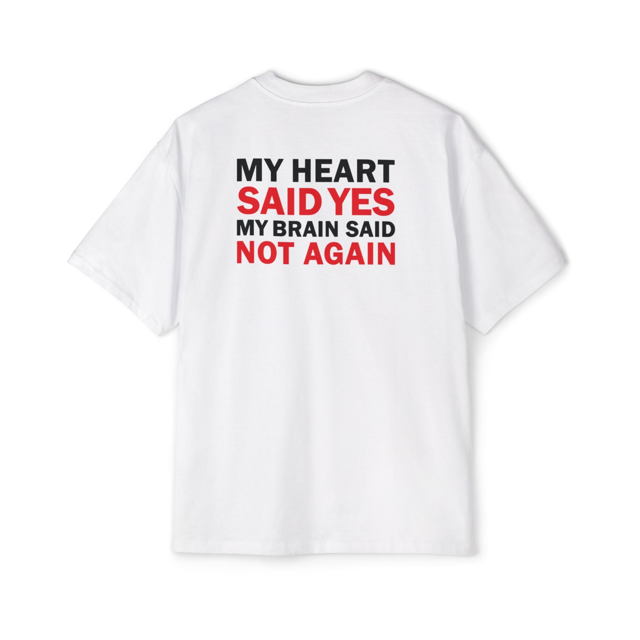 My Heart Said Yes My Brain Said Not Again