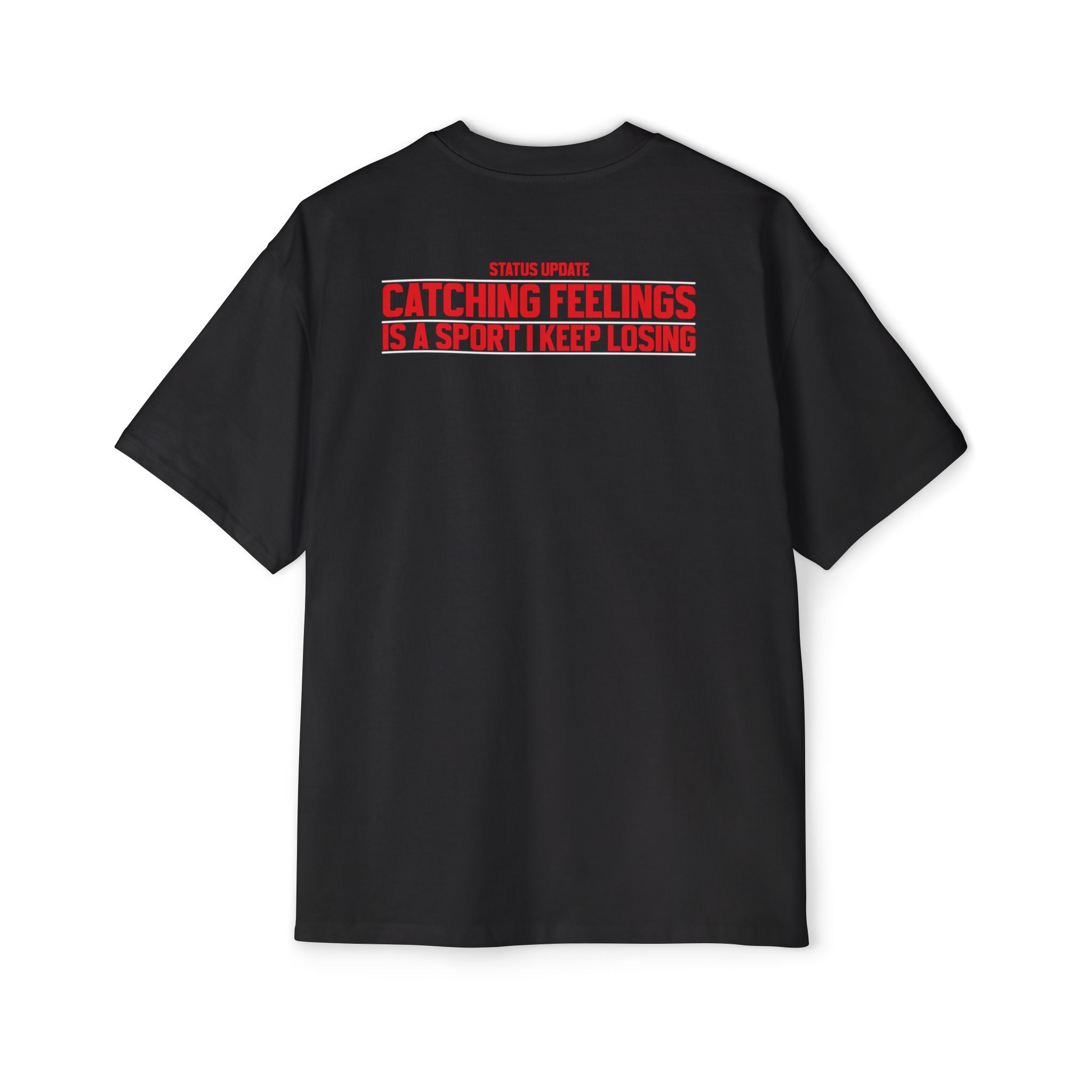 Catching Feelings Text Tee | T-Shirt, Graphic Back Print
