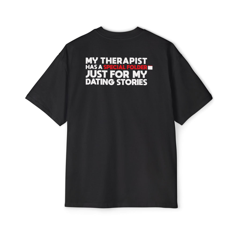 My Therapist Has a Special Folder Just For My Dating Stories T-Shirt | Funny Quote Tee