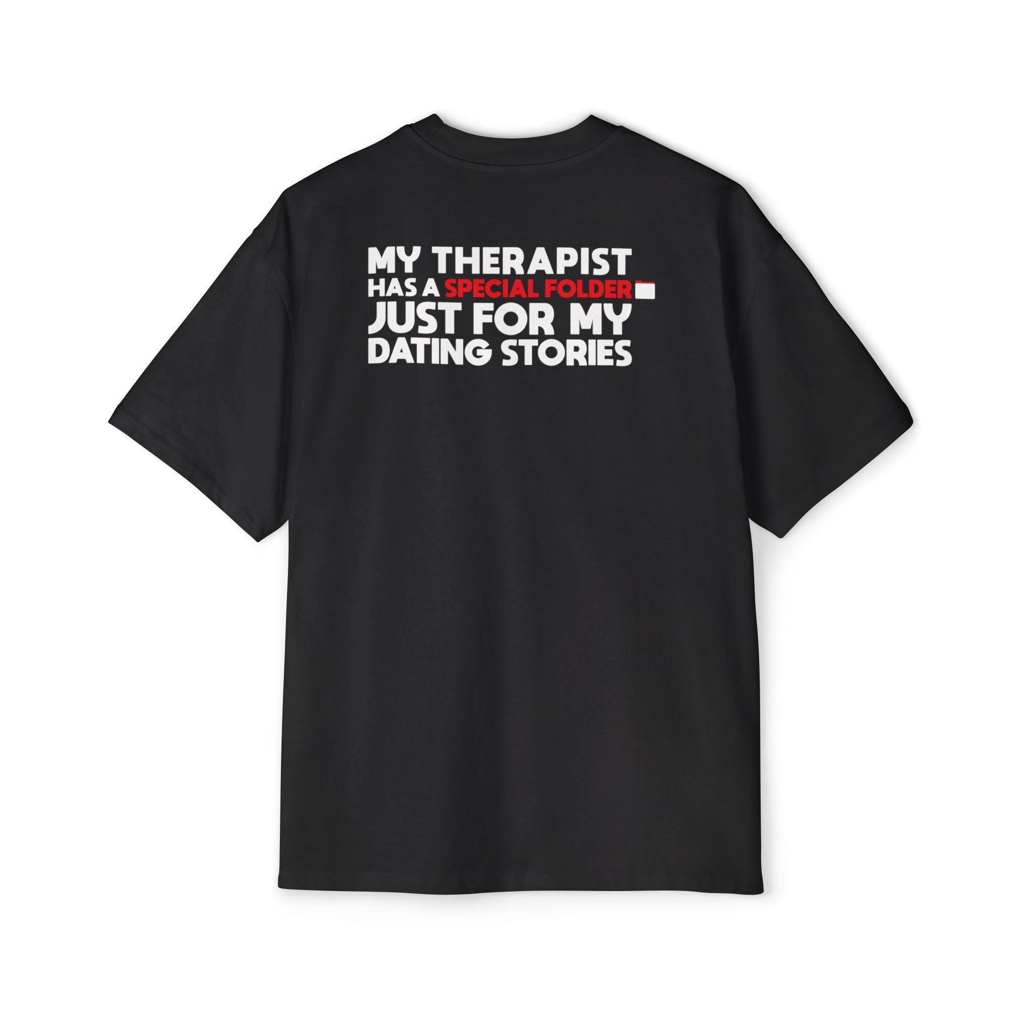 My Therapist Has a Special Folder Just For My Dating Stories T-Shirt | Funny Quote Tee