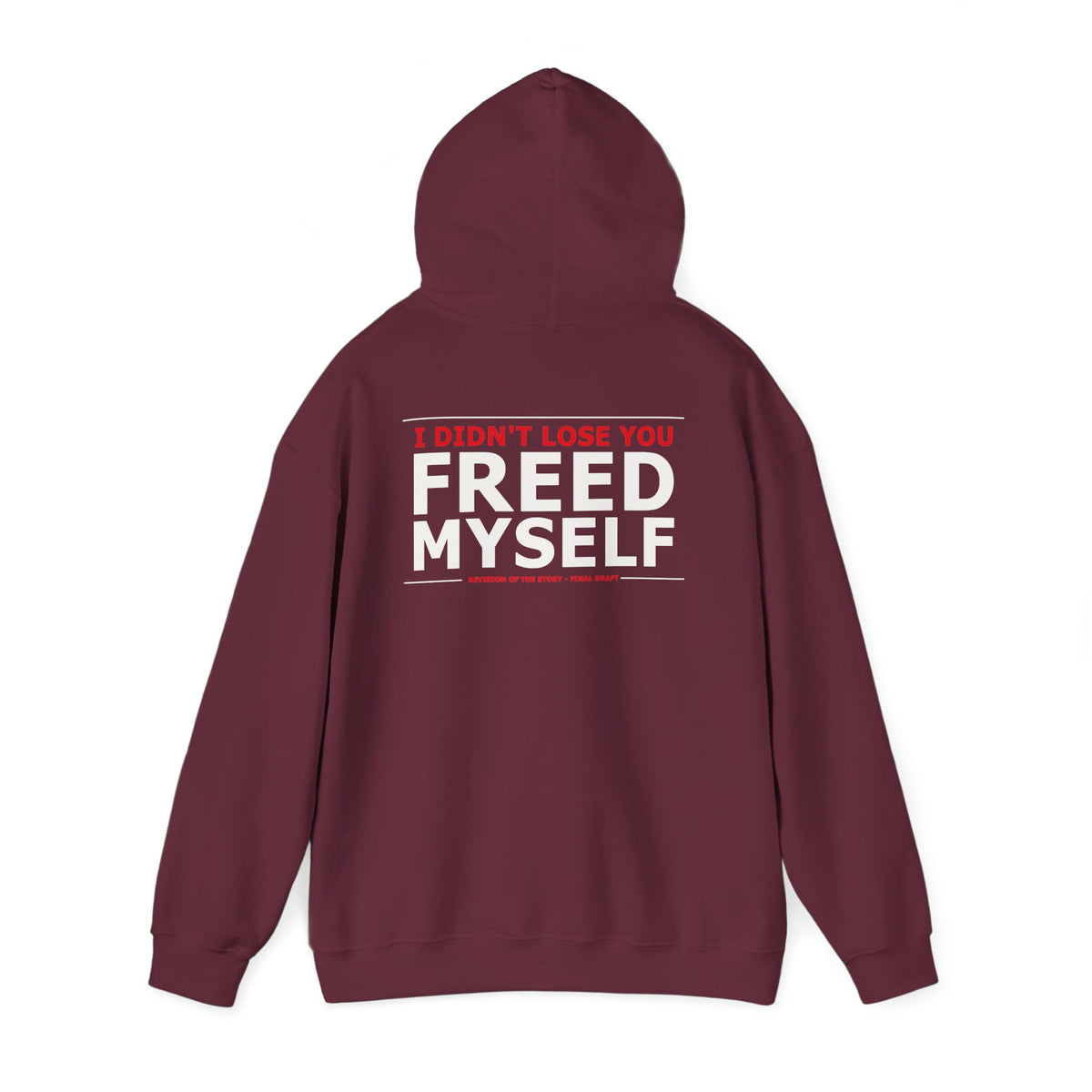 I Didn’t Need You, I Freed Myself