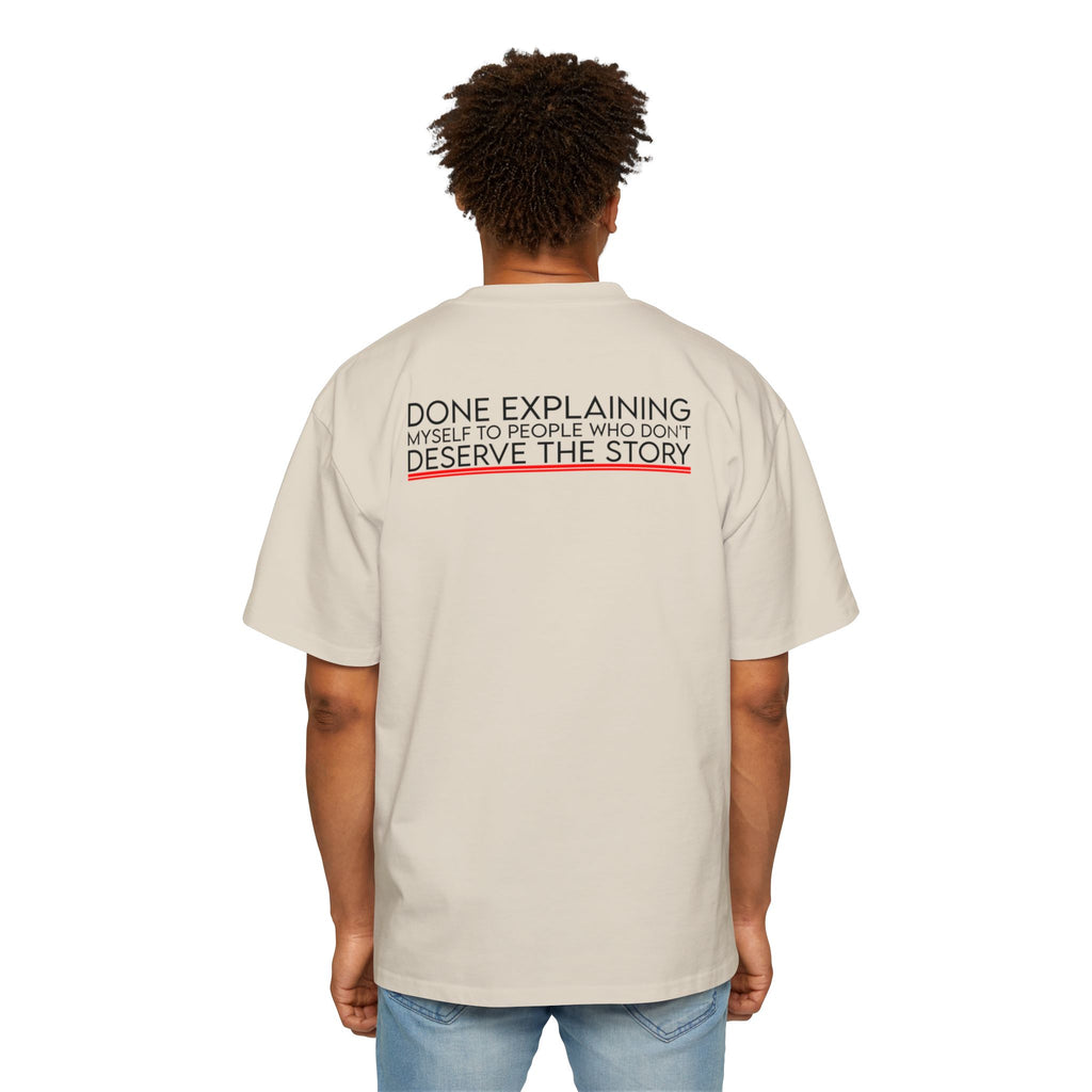 Done Explaining Story Tee | Graphic Back Print T-Shirt