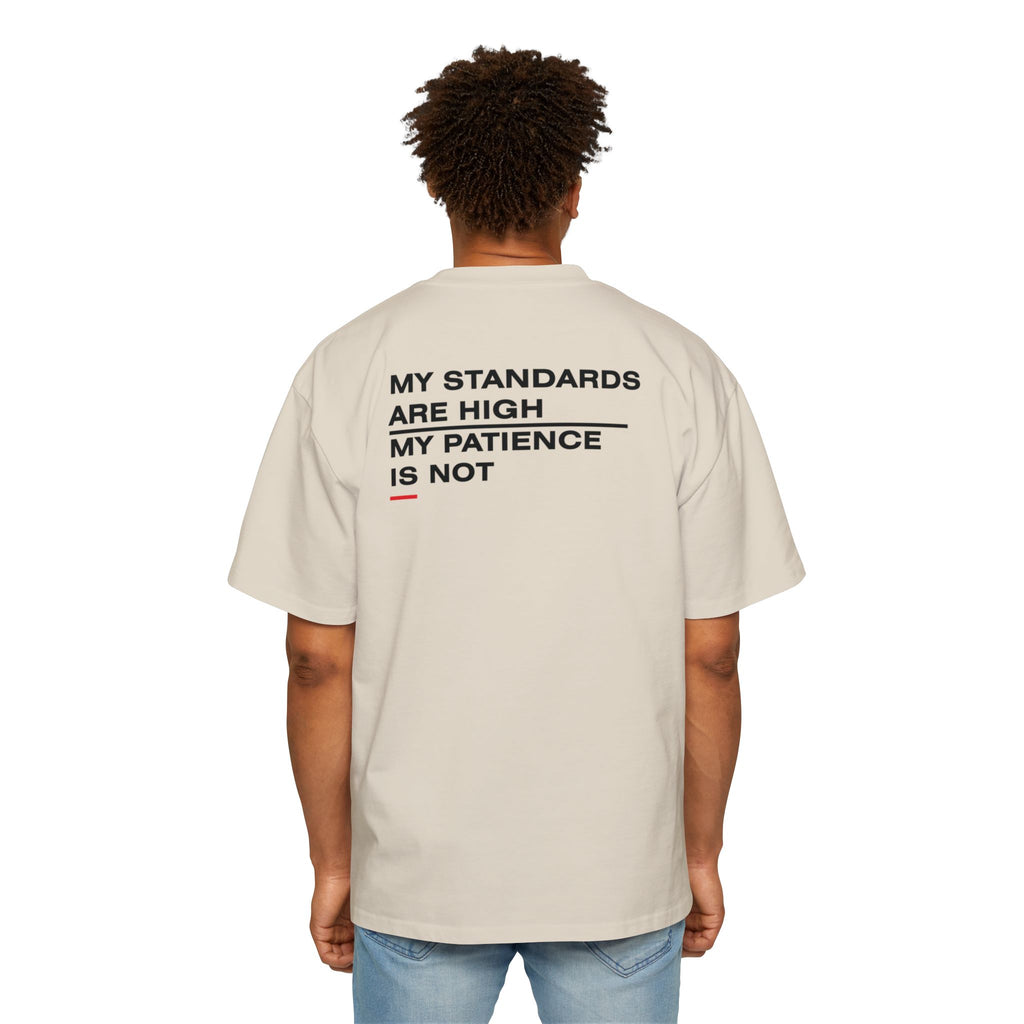My Standards Are High My Patience Is Not