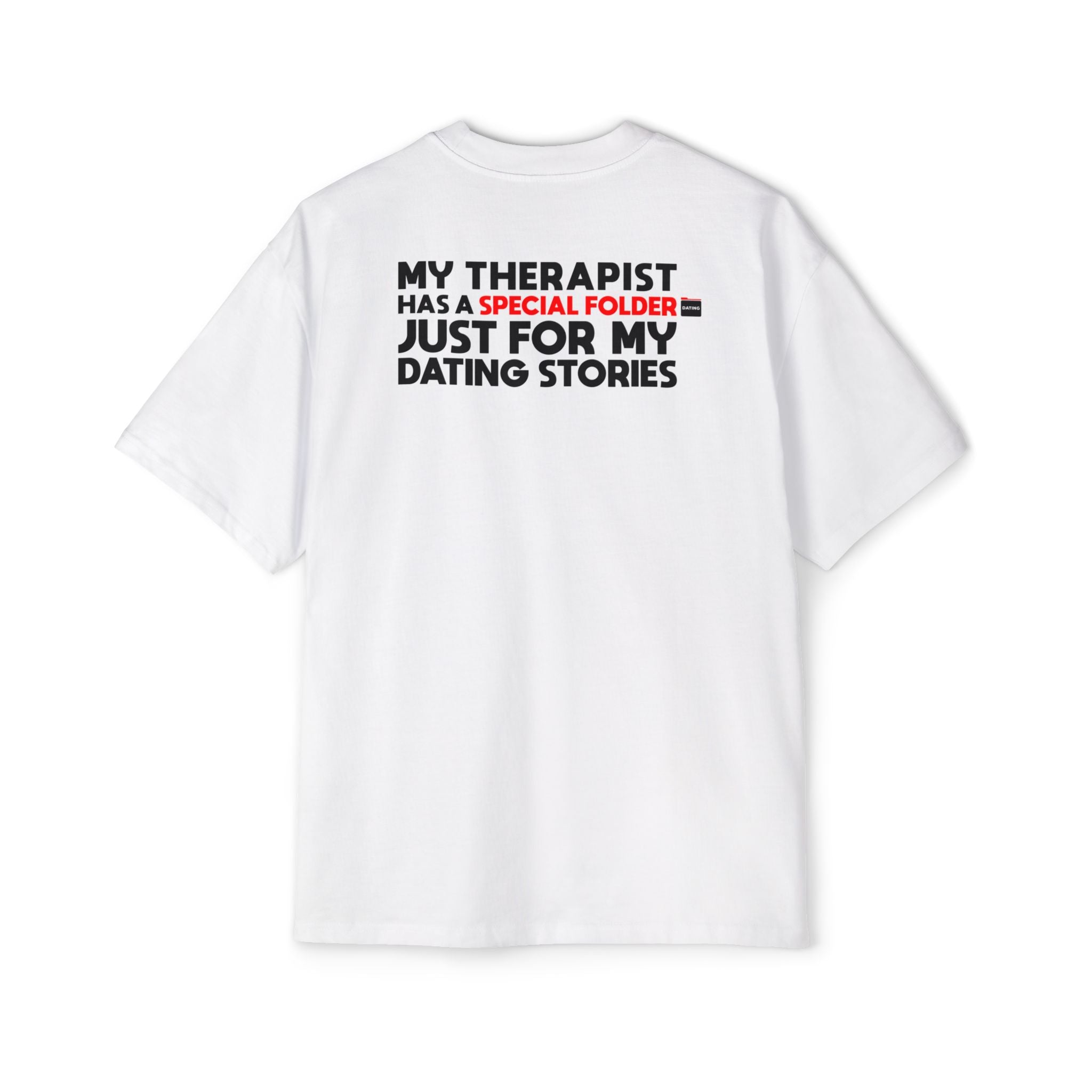 My Therapist Has a Special Folder Just For My Dating Stories T-Shirt | Funny Quote Tee