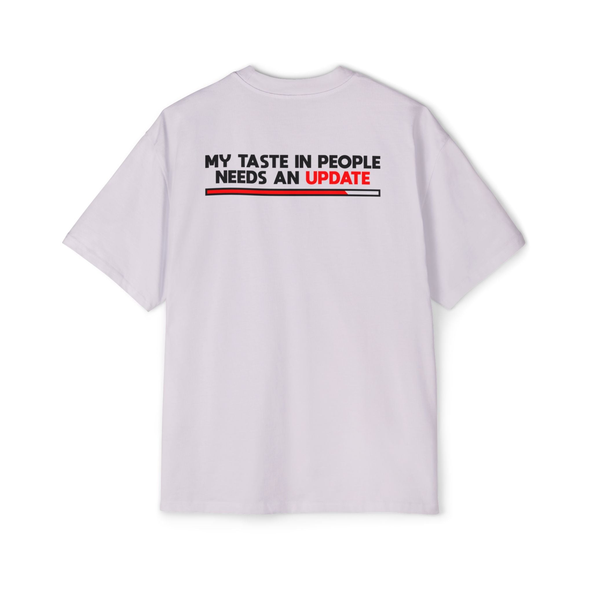 My Taste In People Needs An Update Tee | White T-Shirt