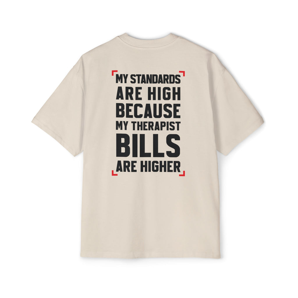 My Standards Are High Because My Therapist Bills Are Higher