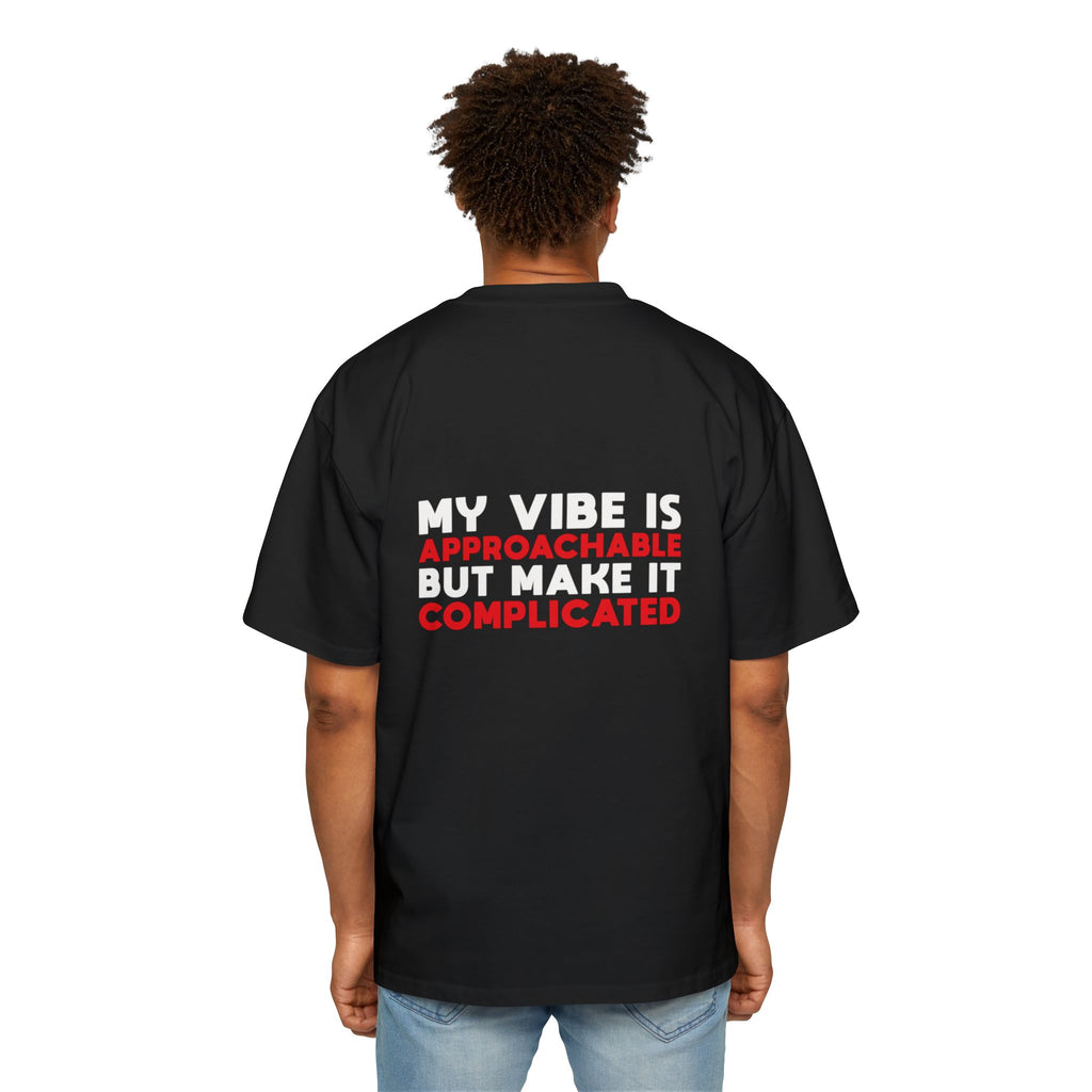 My Vibe Is Approachable But Make It Complicated T-Shirt | Graphic Tee, Text Design