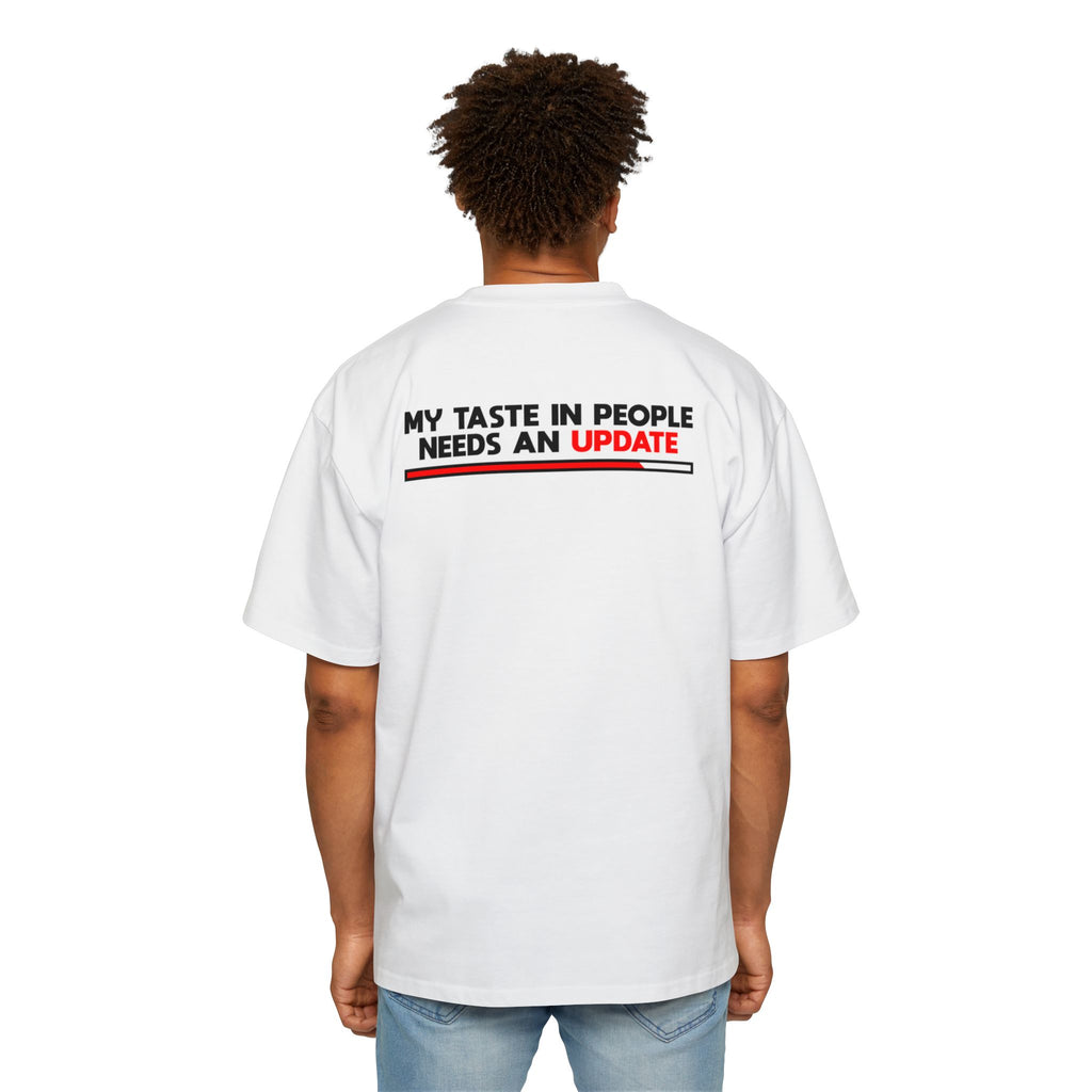 My Taste In People Needs An Update Tee | White T-Shirt